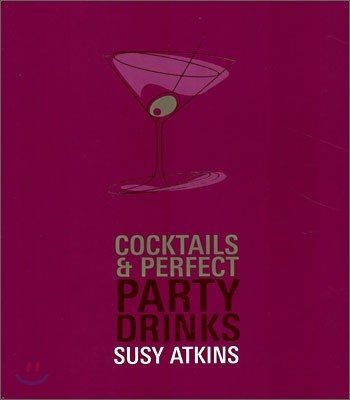 Cocktails & Perfect Party Drinks