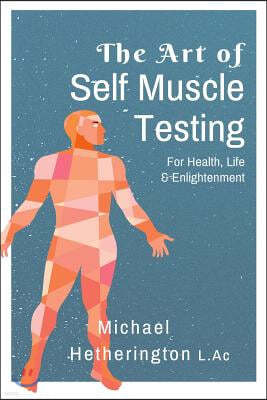 The Art of Self Muscle Testing