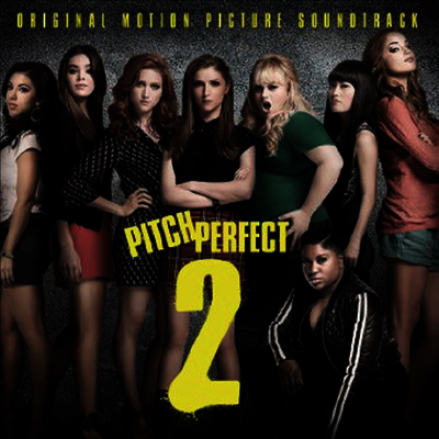 O.S.T. — Pitch Perfect 2 (피치 퍼펙트: 언프리티 걸즈) 앨범 커버