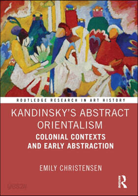Kandinsky’s Abstract Orientalism