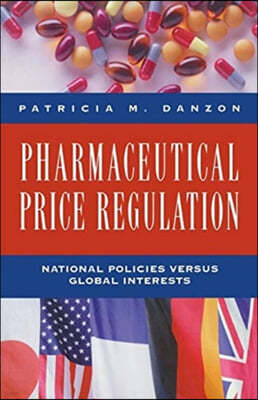 Pharmaceutical Price Regulation: National Policies Versus Global Interests