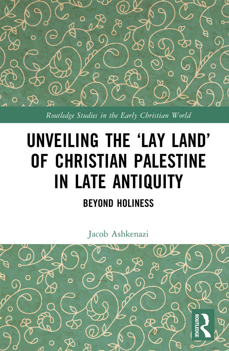 Unveiling the Lay Land of Christian Palestine in Late Antiquity