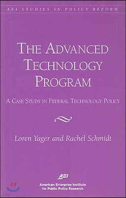 The Advanced Technology Program: A Case Study in Federal Technology Policy