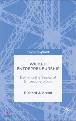 Wicked Entrepreneurship: Defining the Basics of Entreponerology