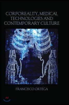 Corporeality, Medical Technologies and Contemporary Culture