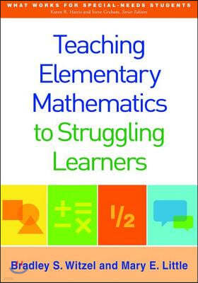 Teaching Elementary Mathematics to Struggling Learners