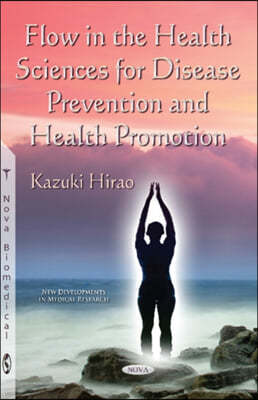 Flow in the Health Sciences for Disease Prevention and Health Promotion