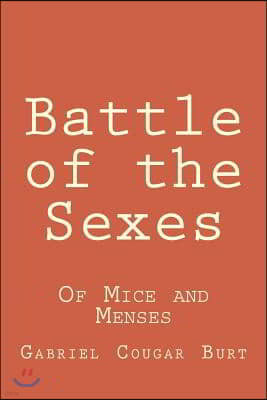 Battle of the Sexes: Of Mice and Menses
