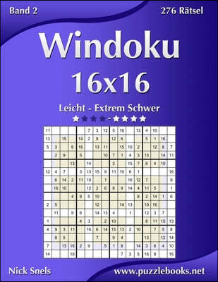 Windoku 16x16 - Leicht bis Extrem Schwer - Band 2 - 276 Ratsel