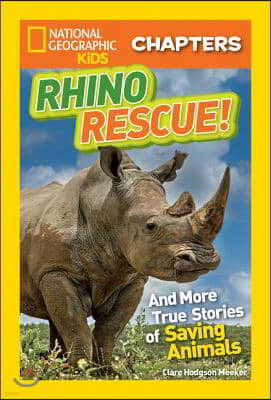 Rhino Rescue: And More True Stories of Saving Animals