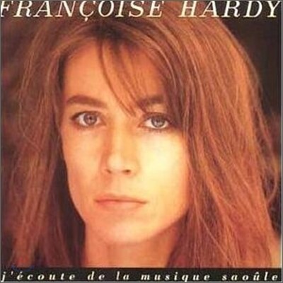 Francoise Hardy - J'ecoute De La Musique Saoule