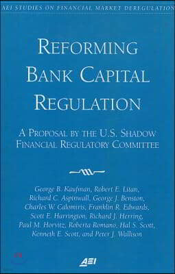 Reforming Bank Capital Regulation: A Proposal by the U.S. Shadow Financial Regulatory Committee