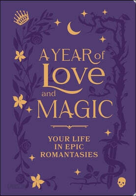 A Year of Love and Magic: Your Life in Epic Romantasies