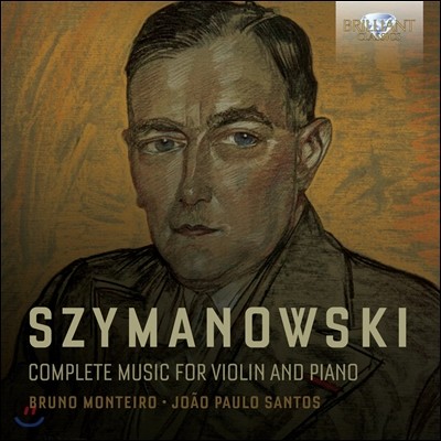 Bruno Monteiro ī øŰ: ̿ø ǾƳ븦  ǰ  (Szymanowski: Complete Music For Violin And Piano )