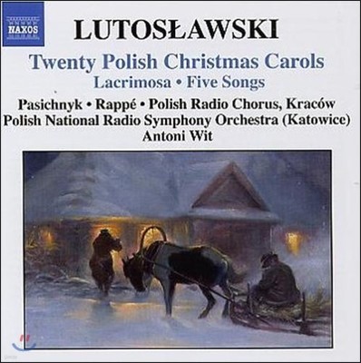 Antoni Wit 佽꽺Ű:  ũ ĳ 20 (Lutoslawski: 20 Polish Christmas Carols, Lacrimosa, Five Songs)