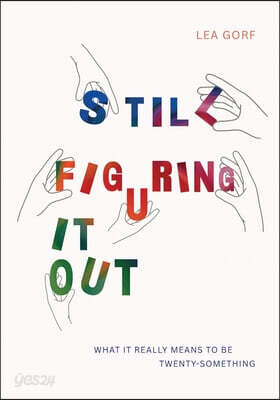 Still Figuring It Out: What it really means to be twenty-something