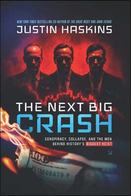 Our Republic The Next Big Crash: Conspiracy, Collapse, and the Men Behind History's Biggest Heist
