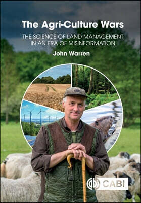 The Agri-Culture Wars: The Science of Land Management in an Era of Misinformation