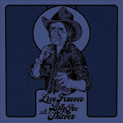 Various Artists — Live Forever: A Tribute To Billy Joe Shaver 앨범 커버