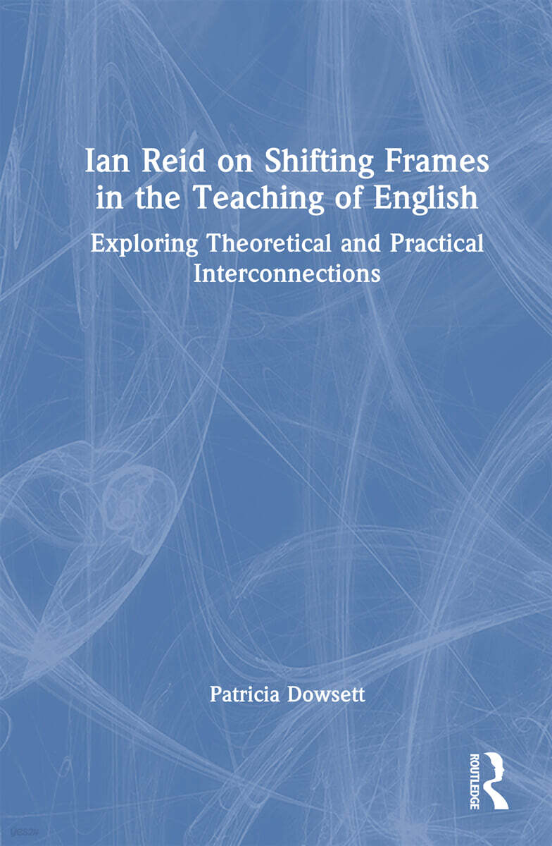 Ian Reid on Shifting Frames in the Teaching of English