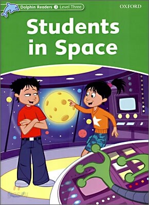 Dolphin Readers: Level 3: Students in Space