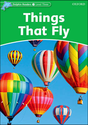 Dolphin Readers Level 3: Things That Fly