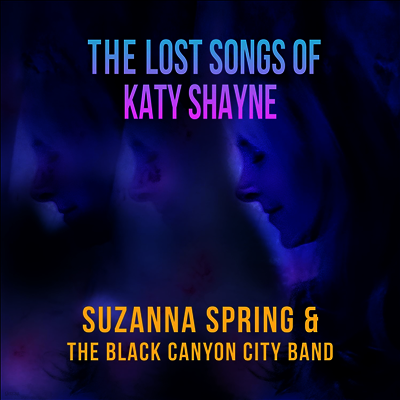 Black Canyon City Band — Lost Songs Of Katy Shayne 앨범 커버