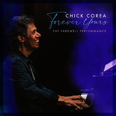 Chick Corea — Forever Yours: The Farewell Performance 앨범 커버
