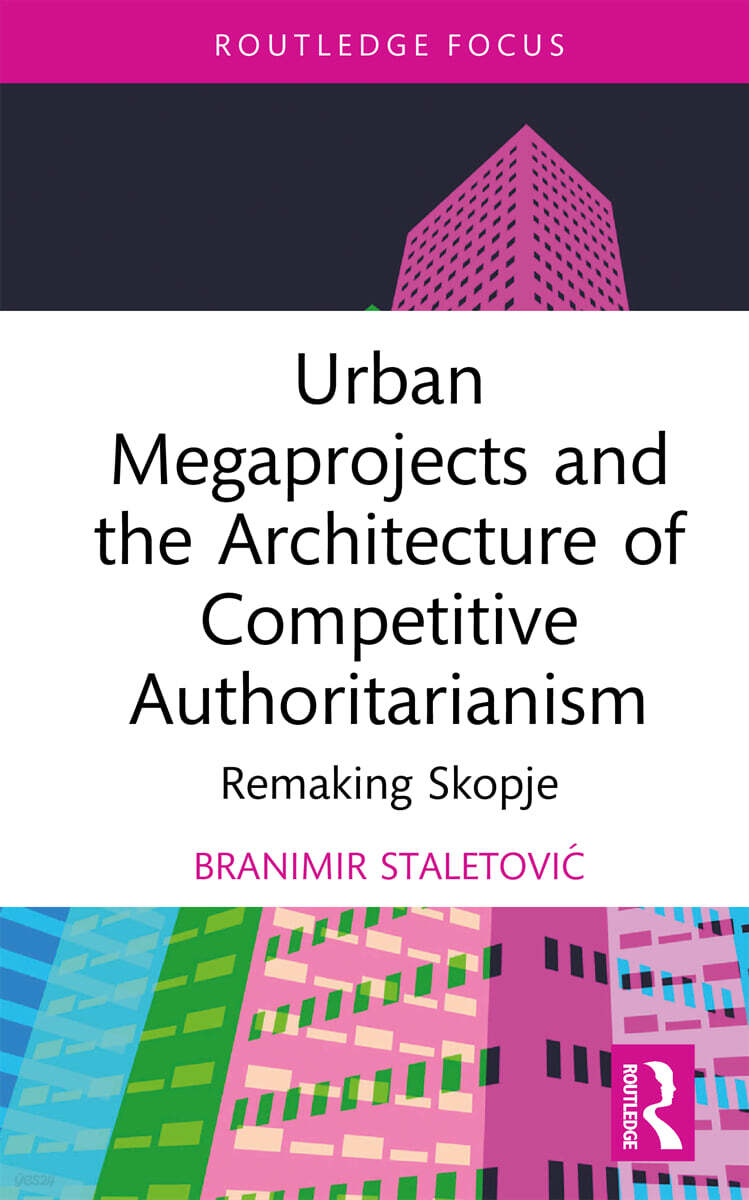 Urban Megaprojects and the Architecture of Competitive Authoritarianism