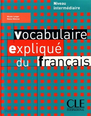 Vocabulaire Explique Du Francais Textbook (Intermediate/Advanced)