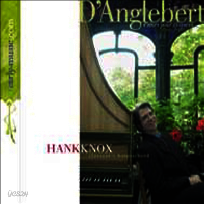 장 앙리 당글베르 : 클라브생 작품집 (D'Anglebert : Pieces de Clavecin)(CD) - Hank Knox