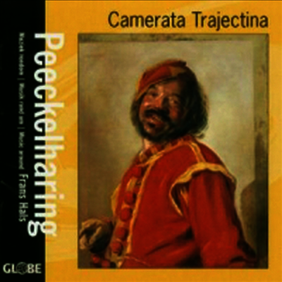 절인 청어 - 프란스 할스 시대의 음악 (Peeckelharing - Music around Frans Hals)(CD) - Camerata Trajectina