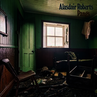 Alasdair Roberts — Pangs 앨범 커버