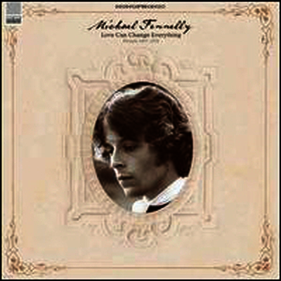 Michael Fennelly — Love Can Change Everything: Demos 1967-1972 (Remastered)(Gatefold Sleeve) 앨범 커버