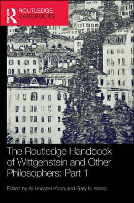 Routledge Handbook of Wittgenstein and Other Philosophers: Part 1