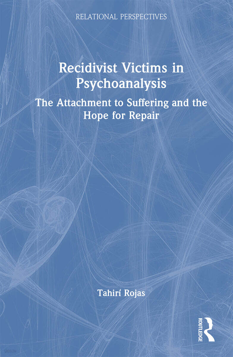 Recidivist Victims in Psychoanalysis