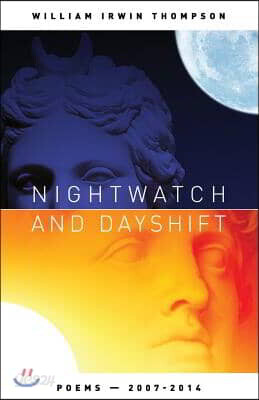 Nightwatch and Dayshift: Poems - Poems 2007-2014