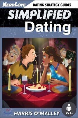 Simplified Dating: The Ultimate Guide To Mastering Dating... Quickly