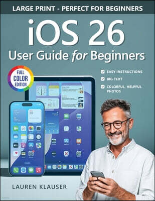 IOS 26 User Guide For Beginners