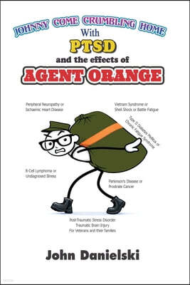 Gatekeeper Press Johnny Come Crumbling Home: With PTSD and the Effects of Agent Orange