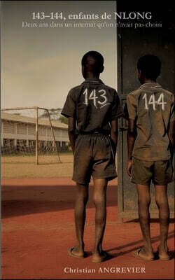 Bod - Books on Demand 143-144, enfants de NLONG: Deux ans dans un internat qu'on n'avait pas choisi