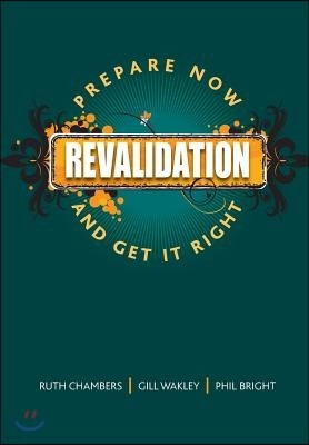 Revalidation: Prepare Now and Get it Right