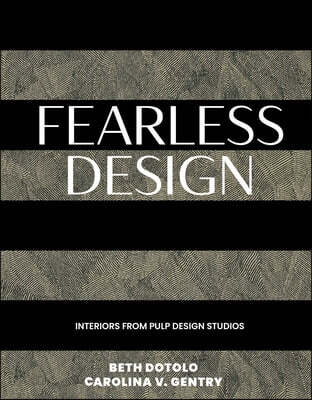 Fearless Design: Interiors from Pulp Design Studios