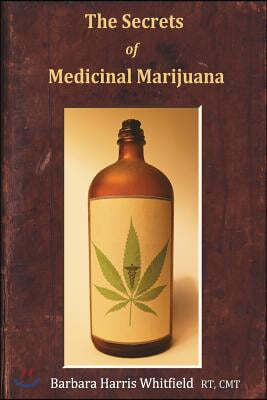 The Secrets of Medicinal Marijuana