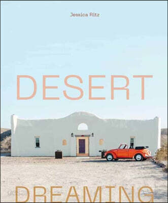 Desert Dreaming: Design in the Southwest and Beyond