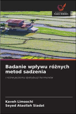 Wydawnictwo Nasza Wiedza Badanie wplywu ro?nych metod sadzenia