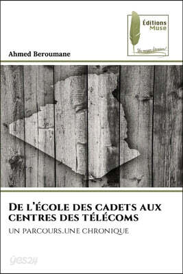 De l'école des cadets aux centres des télécoms