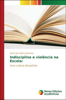 Indisciplina e violencia na Escola