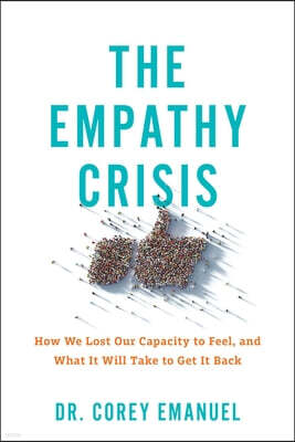 Prometheus Books The Empathy Crisis: How We Lost Our Capacity to Feel, and What It Will Take to Get It Back