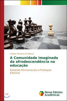 A Comunidade imaginada da afrodescendencia na educacao